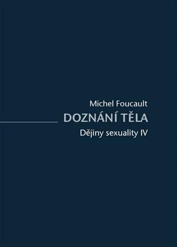 Dějiny sexuality IV. - Michel Foucault