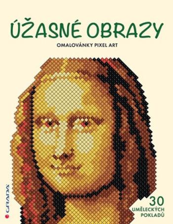 Omalovánky Pixel Art Úžasné obrazy - Lauren Farnsworthová, Geremiaová Daniela