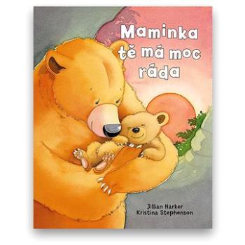 Maminka tě má moc ráda (978-80-256-3340-3)