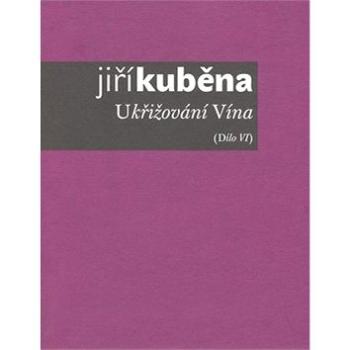 Ukřižování Vína: Dílo VI (978-80-7294-294-7)