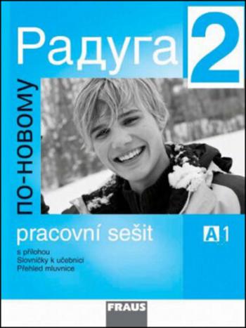 Raduga po-novomu 2 - pracovní sešit - Stanislav Jelínek, Ljubov Fjodorovna Alexejeva