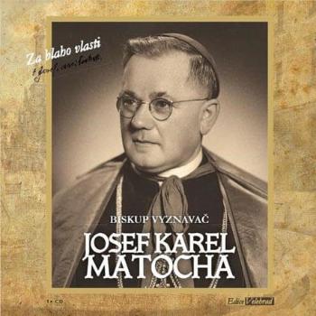 Josef Karel Matocha - Biskup vyznavač (CD) - mluvené slovo