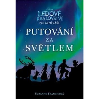 Ledové království Putování za světlem (978-80-252-3951-3)