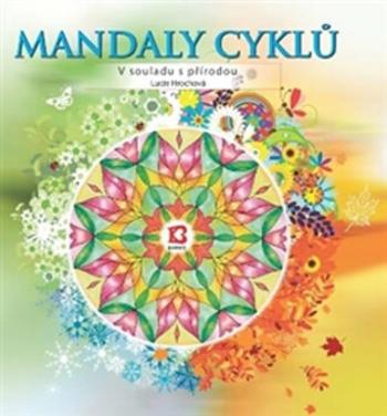 Mandaly cyklů – V souladu s přírodou - Lucie Hrochová