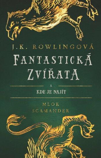 Fantastická zvířata a kde je najít - Joanne K. Rowlingová