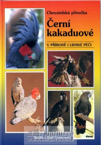 Černí kakaduové – v přírodě i lidské péči - Enid Connorsová, Neville Connors