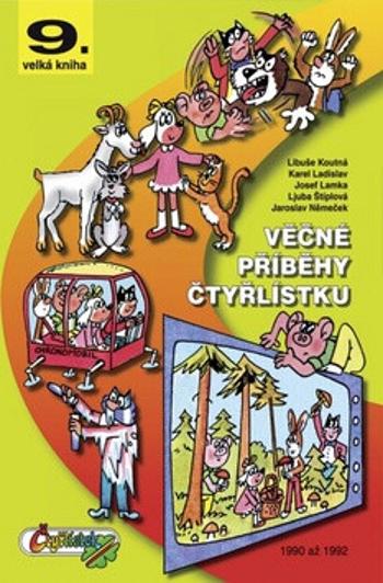 Věčné příběhy Čtyřlístku z let 1990 -1992 / 9. velká kniha - Ljuba Štíplová, Jaroslav Němeček