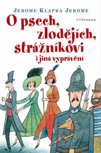 O psech, zlodějích, strážníkovi a jiná vyprávění - Jerome Klapka Jerome