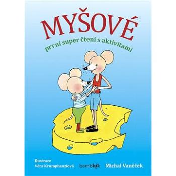 Myšové - první super čtení s aktivitami (978-80-271-0223-5)