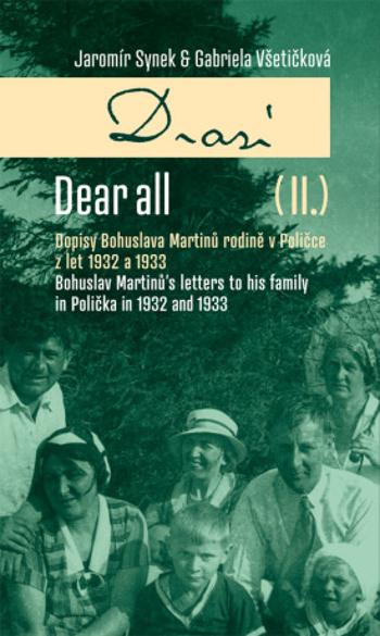 Drazí II. Dopisy Bohuslava Martinů rodině v Poličce z let 1932 a 1933. - Jaromír Synek, Gabriela Všetičková - e-kniha