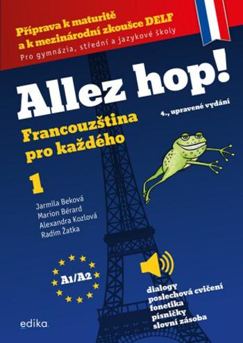 Allez hop! Francouzština pro každého - Jarmila Beková, Alexandra Kozlová, Marion Bérard, Radim Žatka