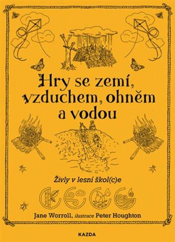 Hry se zemí, vzduchem, ohněm a vodou - Jane Worroll, Peter Houghton