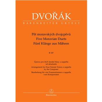 Pět moravských dvojzpěvů B 107: Úprava pro čtyři ženské hlasy a cappella od skladatele (9790260109308)