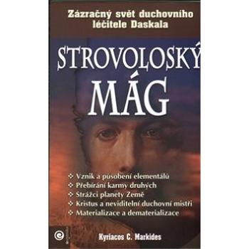 Strovoloský mág: Zázračný svět duchovního léčitele Daskala (978-80-89227-14-3)