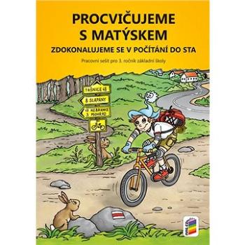 Procvičujeme s Matýskem Zdokonalujeme se v počítání do sta: Pracovní sešit pro 3. ročník ZŠ (978-80-7600-078-0)