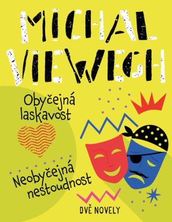 Obyčejná laskavost, Neobyčejná nestoudnost - Michal Viewegh - e-kniha