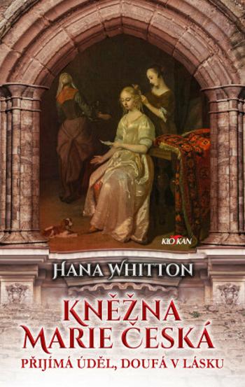 Kněžna Marie Česká - Hana Whitton