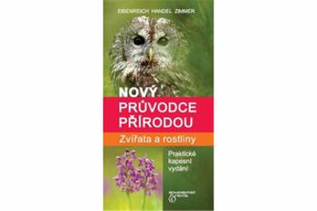 Zvířata a rostliny - Nový průvodce přírodou - Zimmer Handel Eisenreich