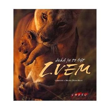 Jaké je to být lvem (80-86323-51-X)