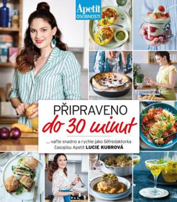 Připraveno do 30 minut (Apetit osobnosti) - Lucie Kubrová