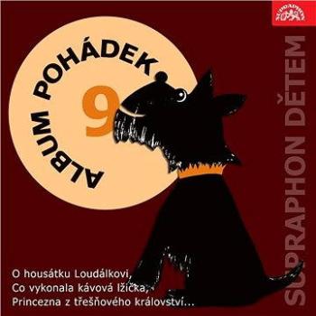 Album pohádek "Supraphon dětem" 9. (O housátku Loudálkovi, Co vykonala kávová lžička, Princezna z tř