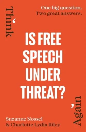 Is Free Speech Under Threat? - Charlotte Lydia Riley, Suzanne Nossel