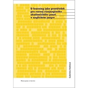 E-learning jako prostředek pro rozvoj cizojazyčného akademického psaní v anglick (978-80-210-8818-4)