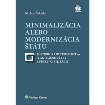 Minimalizácia alebo modernizácia štátu (978-80-8168-694-8)