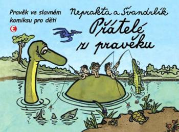 Přátelé z pravěku - Pravěk ve slavném komiksu pro děti - Miloslav Švandrlík, Jiří Winter-Neprakta