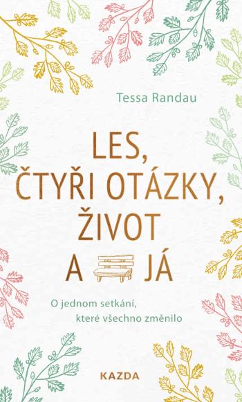 Tessa Randau Les, čtyři otázky, život a já Provedení: E-kniha