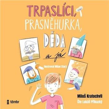 Trpaslíci, Prasněhurka, děda a já ()