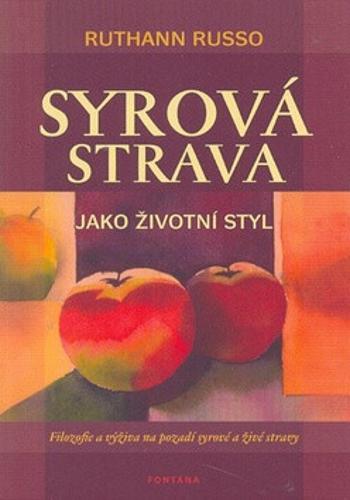 Syrová strava jako životní styl - Ruthann Russo