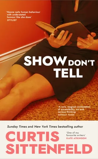 Show Don't Tell - Curtis Sittenfeld