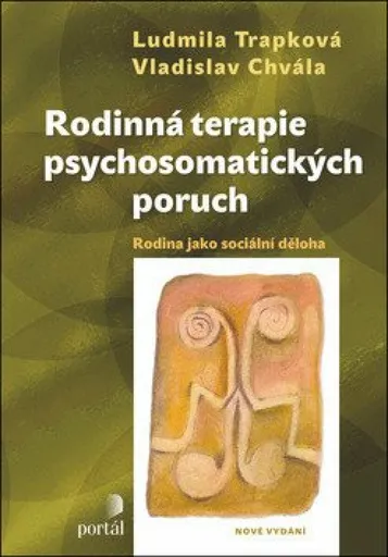 Rodinná terapie psychosomatických poruch - Vladislav Chvála, Ludmila Trapková