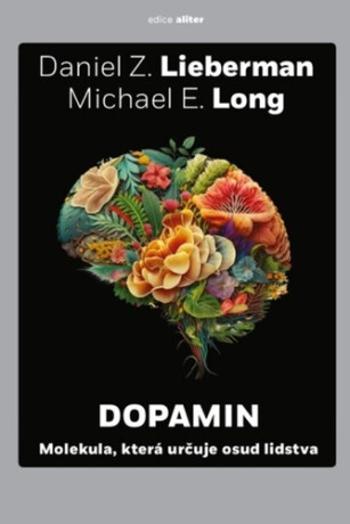 Dopamin - Daniel Z. Lieberman, Michael E.  Long