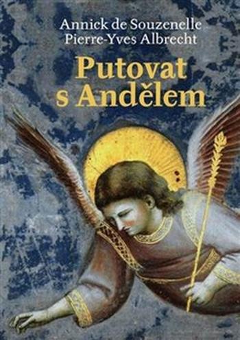 Putovat s andělem - Annick de Souzenelle, Pierre Yves Albrecht