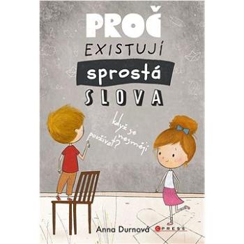 Proč existují sprostá slova, když se nesmějí používat? (978-80-264-4442-8)