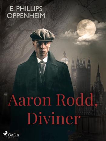 Aaron Rodd, Diviner - Edward Phillips Oppenheim - e-kniha