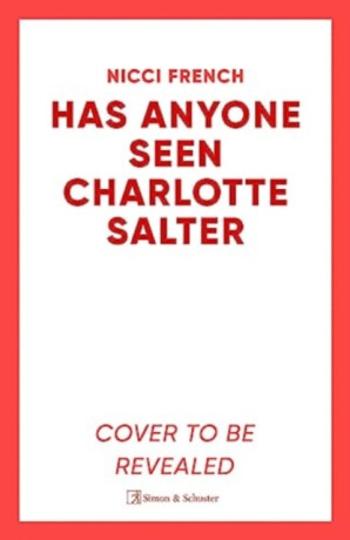 Has Anyone Seen Charlotte Salter? - Nicci French