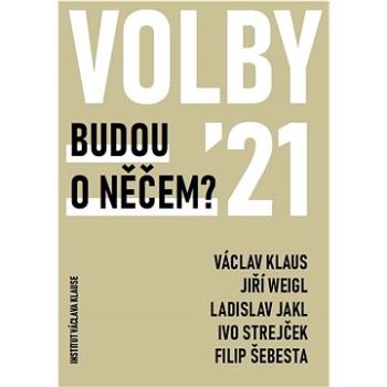 Volby 2021 Budou o něčem? (978-80-7542-074-9)