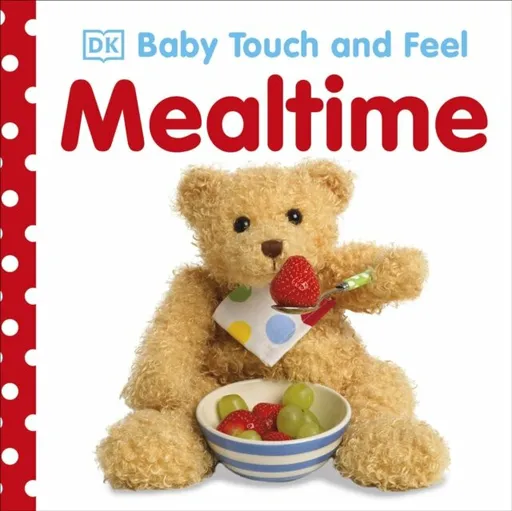Baby Touch and Feel Mealtime - DK