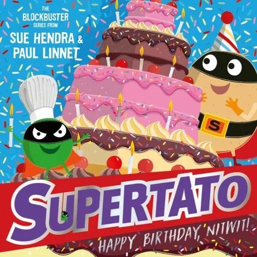 Supertato: Happy Birthday, Nitwit - Sue Hendra, Paul Linnet