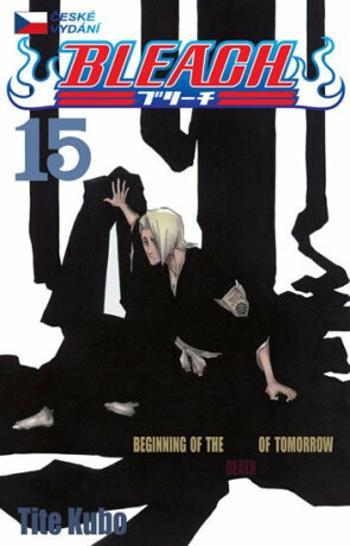 Bleach 15: Beginning of death tomorrow - Tite Kubo