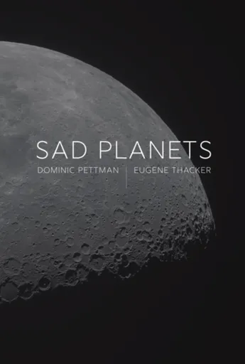 Sad Planets - Thacker Eugene, Dominic Pettman