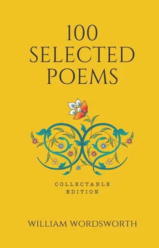 100 Selected Poems - William Wordsworth