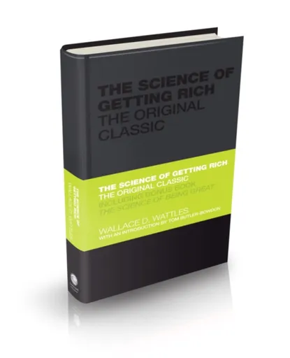 The Science of Getting Rich - Tom Butler-Bowdon, Wallace Wattles