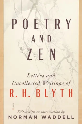 Poetry and Zen - Norman Waddell, R. H. Blyth