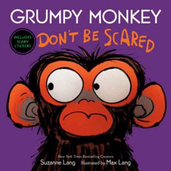 Grumpy Monkey Don't Be Scared - Suzanne Lang, Max Lang