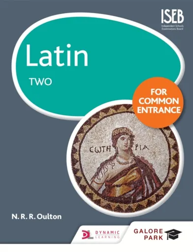 Latin for Common Entrance Two - N. R. R. Oulton