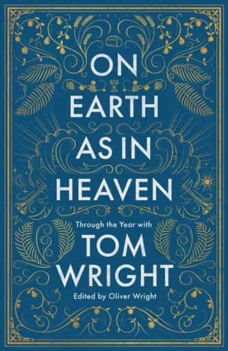 On Earth as in Heaven - Tom Wright